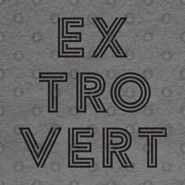 Extrovert - Black Print by Teeworthy Designs